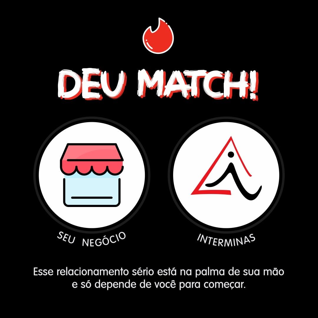 Deu Match! Seu negócio e Interminas