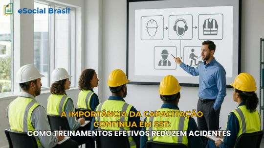 A Importância da Capacitação Contínua em SST: Como Treinamentos Efetivos Reduzem Acidentes