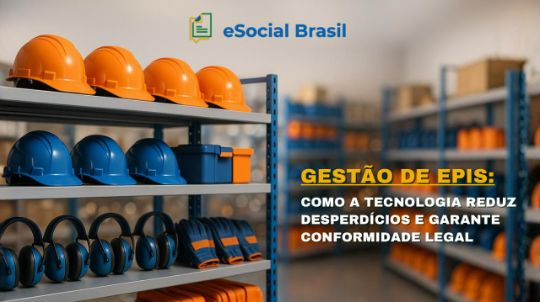 Gestão de EPIs: Como a Tecnologia Reduz Desperdícios e Garante Conformidade Legal