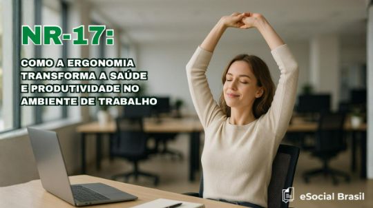 NR-17: Como a Ergonomia Transforma a Saúde e Produtividade no Ambiente de Trabalho