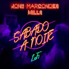 Artistas: Jony Marcondes, WillS
Álbum: Sábado a Noite 
Gênero: Alternativa/indie  https://open.spotify.com/intl-pt/album/2O3ajQG0bpNNZBJnhaKYYq