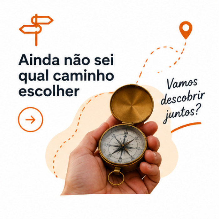 Ainda não sei qual caminho escolher