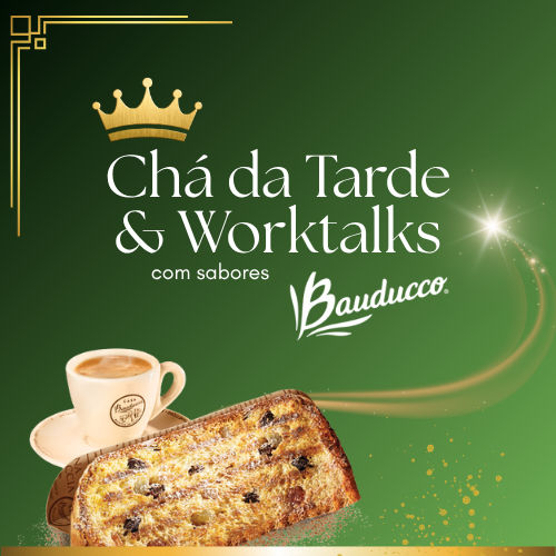 Chá da Tarde & Worktalks com Bauducco