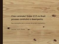 Cross Laminated Timber (CLT) no Brasil: processo construtivo e desempenho. Recomendações para o processo do projeto arquitetônico.